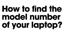 how to find the laptop model